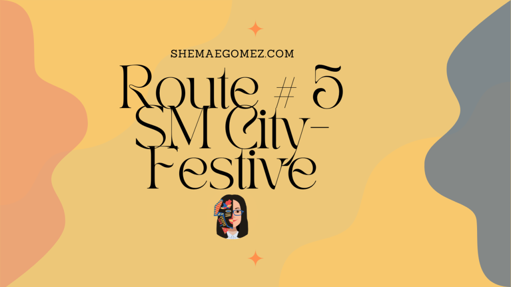 ROUTE 5 FESTIVE WALK TO CITY PROPER VIA B. AQUINO AVE. AND SM CITY LOOP