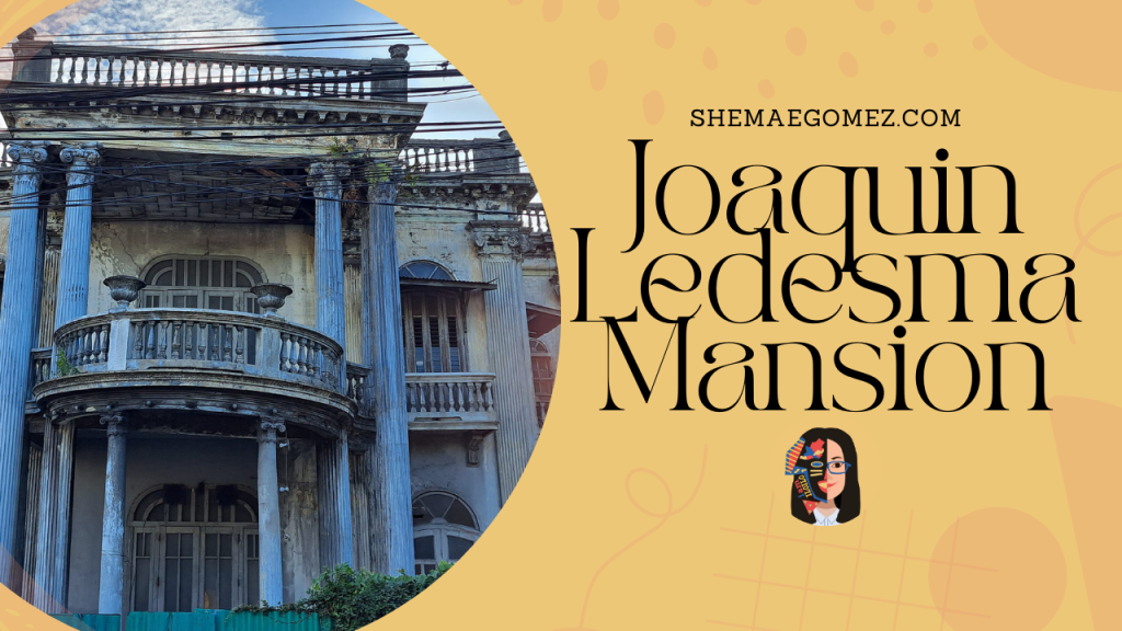 Don Joaquin Ledesma Mansion [Iloilo City Cultural Heritage]