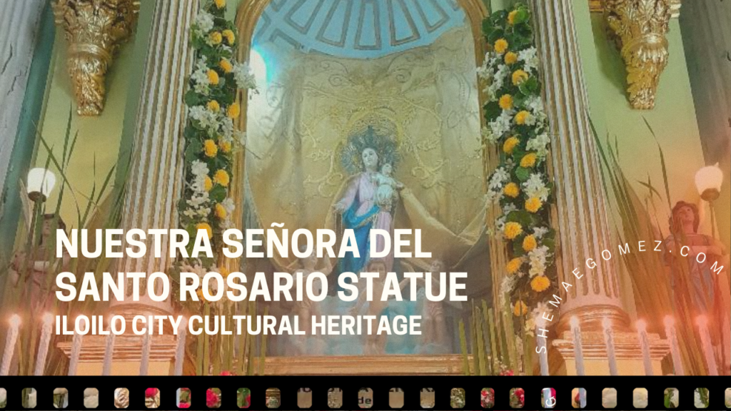 Iloilo City Cultural Heritage: Nuestra Señora del Santo Rosario Statue