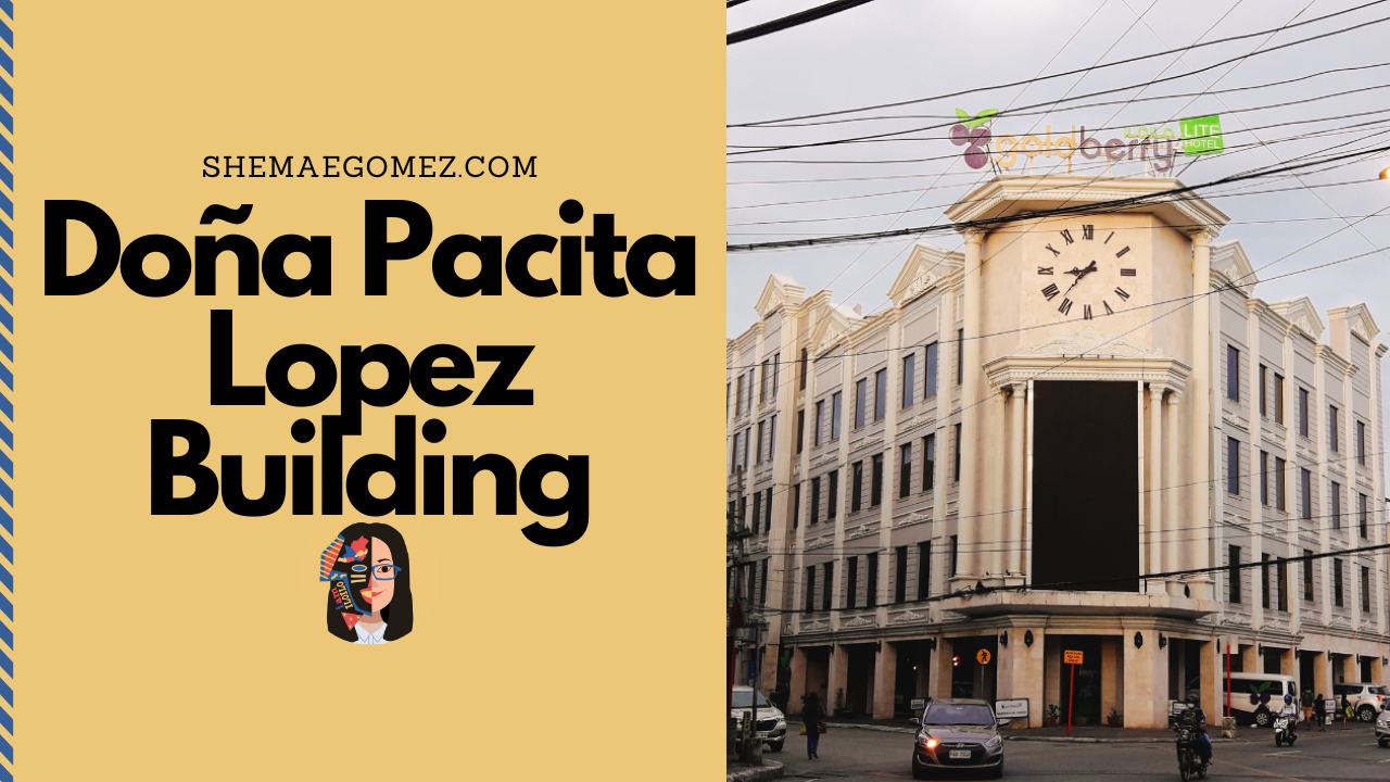 Iloilo City Cultural Heritage: Doña Pacita Lopez Building