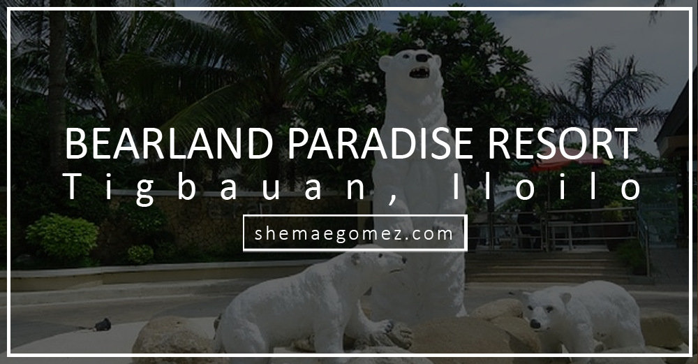 Share Iloilo: Bearland Paradise Resort in Tigbauan, Iloilo