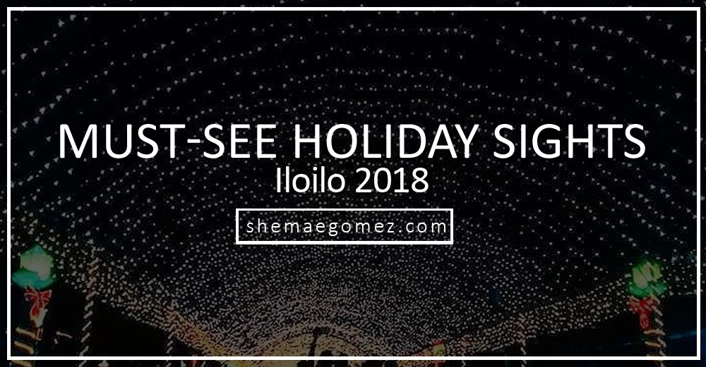 Share Iloilo: Must-See Holiday Sights in Iloilo this 2018