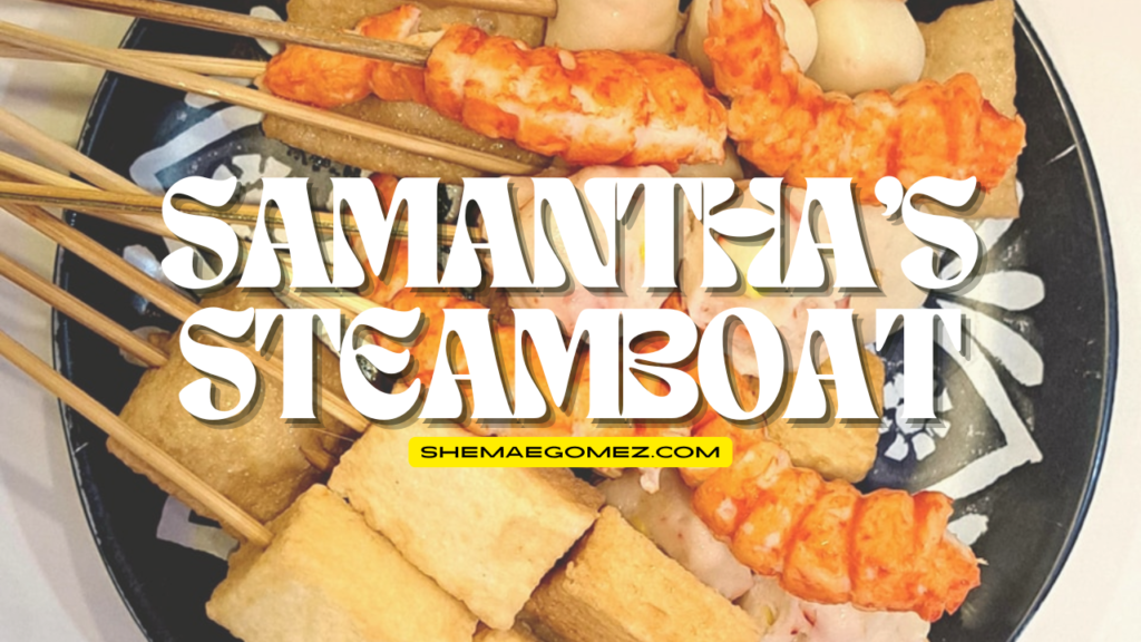 Samantha’s Steamboat: Street Foods Are Actually Healthy