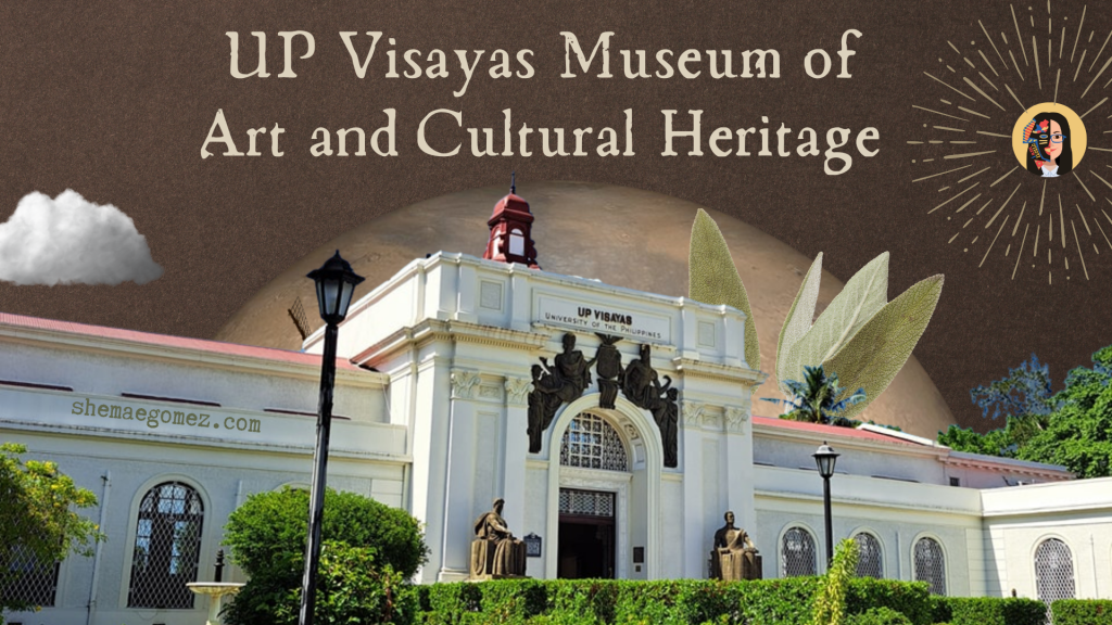 UP Visayas Museum of Art and Cultural Heritage (UPV MACH)