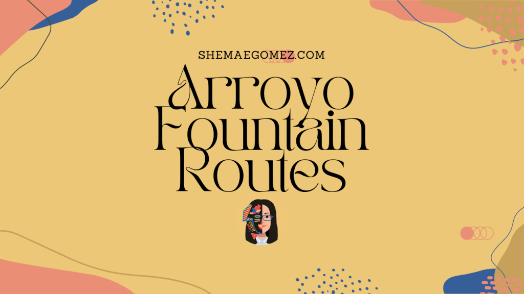 Arroyo Fountain Routes