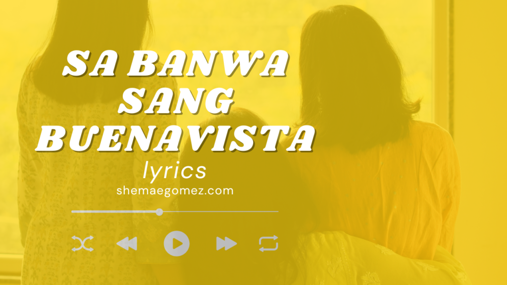 Sa Banwa Sang Buenavista: Pre-Feminist Movement Folk Song [LYRICS]