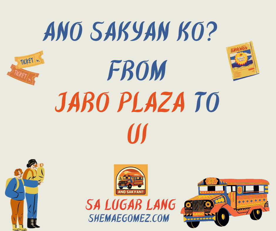 Ano Sakyan from Jaro Plaza to UI