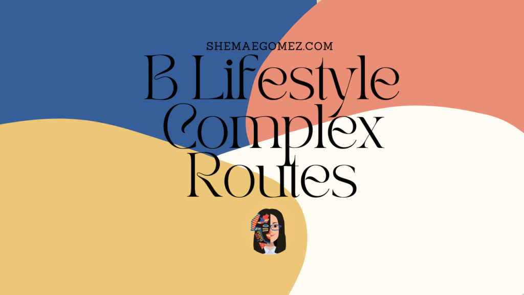 B Lifestyle Complex Routes