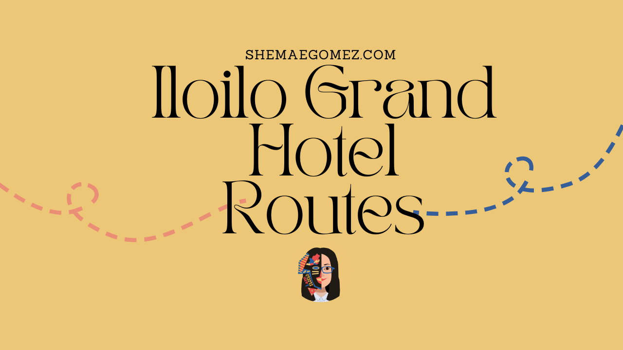 How To Go To Iloilo Grand Hotel? – Iloilo Blogger She Mae