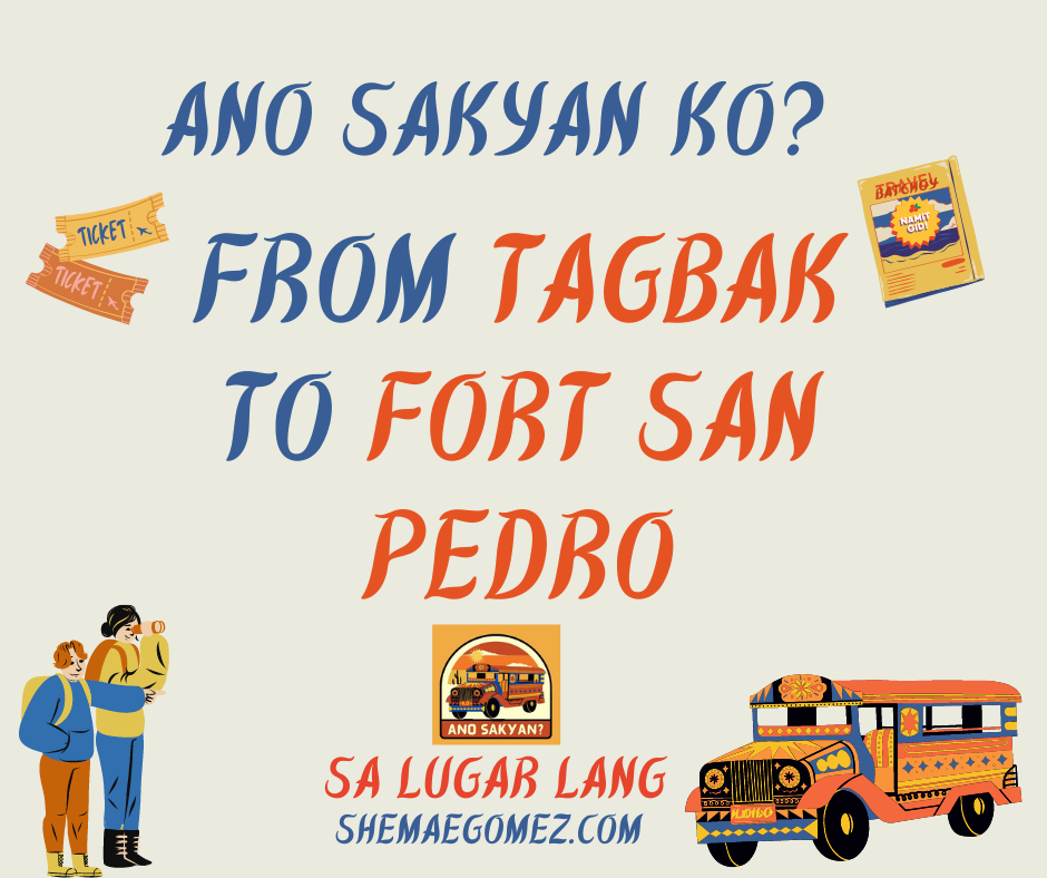 from Tagbak to Fort San Pedro