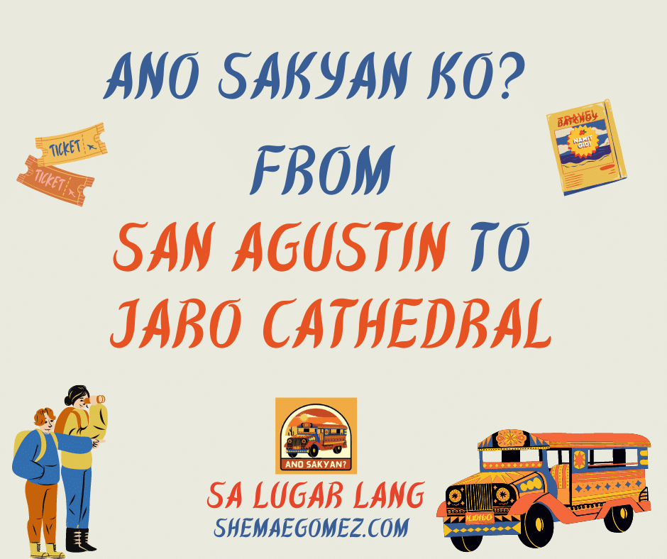 Ano Sakyan from San Agustin to Jaro Cathedral