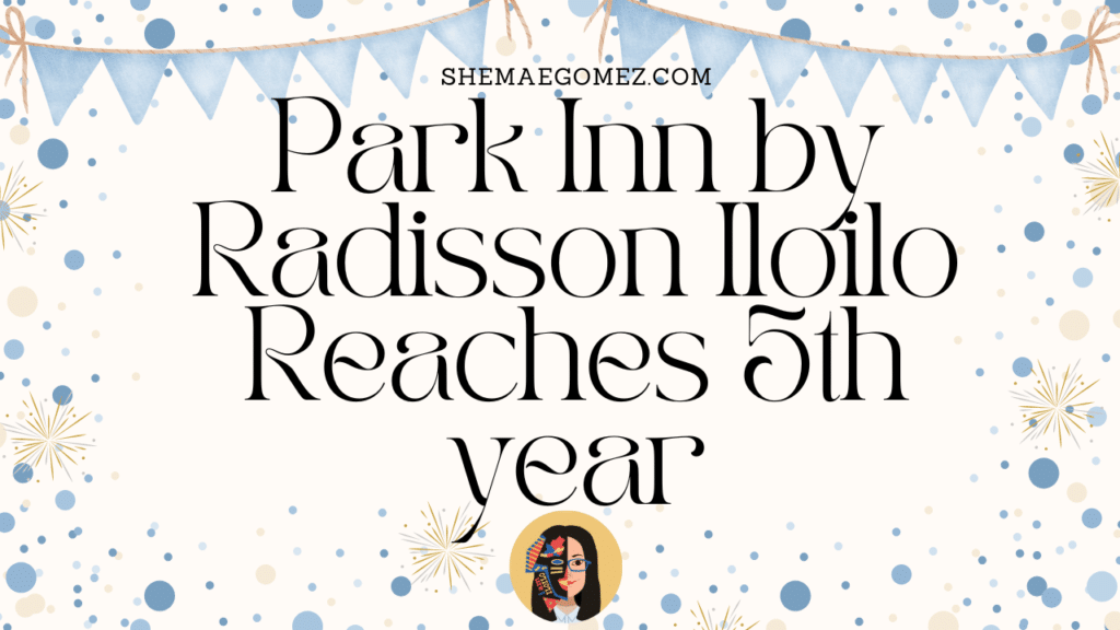 Park Inn by Radisson Iloilo Reaches 5th year Milestone: Celebrating the People and Community who make us thrive