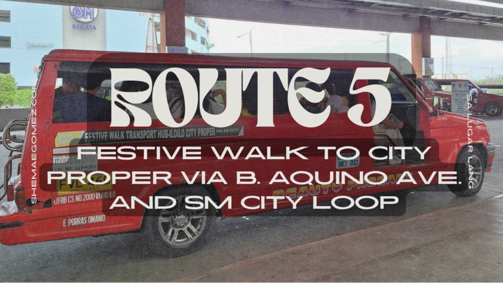 ROUTE 5 FESTIVE WALK TO CITY PROPER VIA B. AQUINO AVE. AND SM CITY LOOP