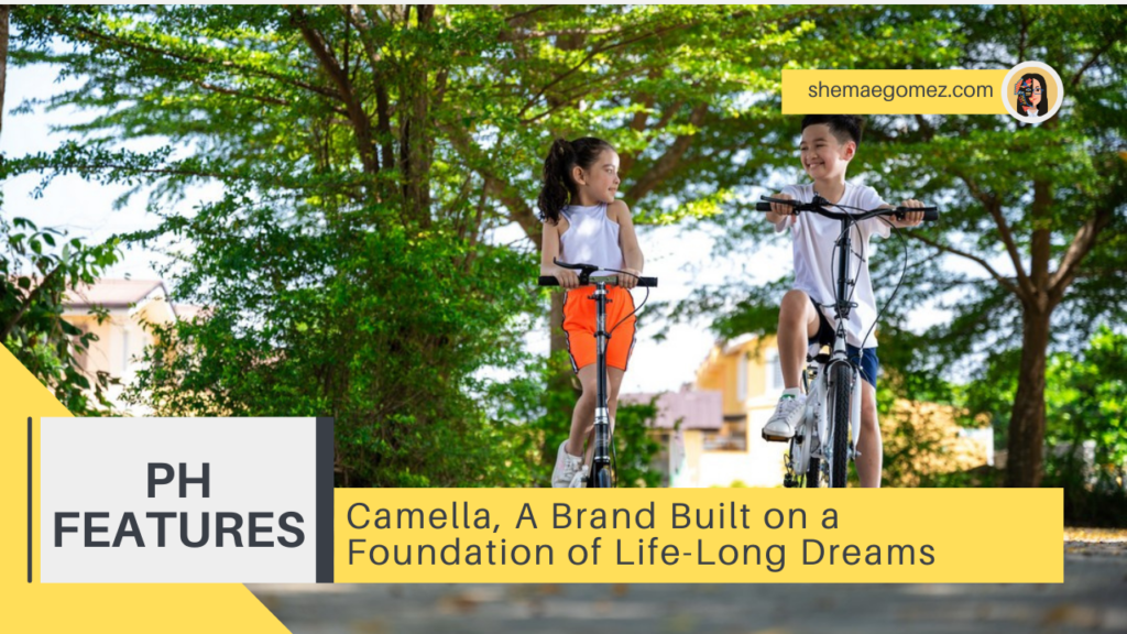 Camella, A Brand Built on a Foundation of Life-Long Dreams