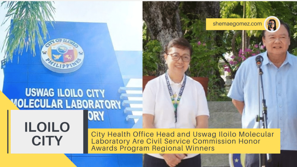 City Health Office Head and Uswag Iloilo Molecular Laboratory are Civil Service Commission Honor Awards Program Regional Winners