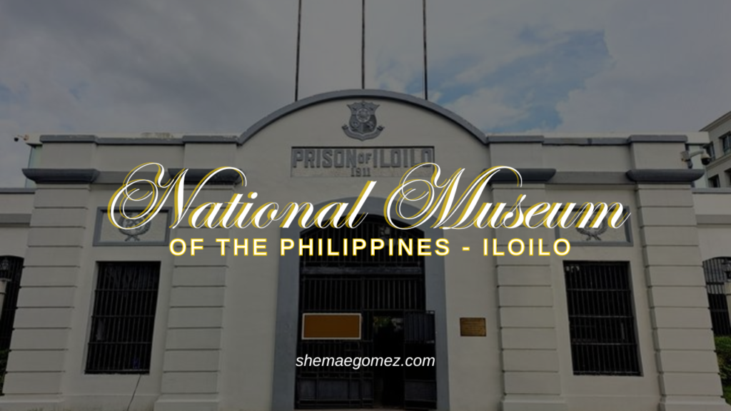 A Tour on the National Museum of the Philippines – Iloilo