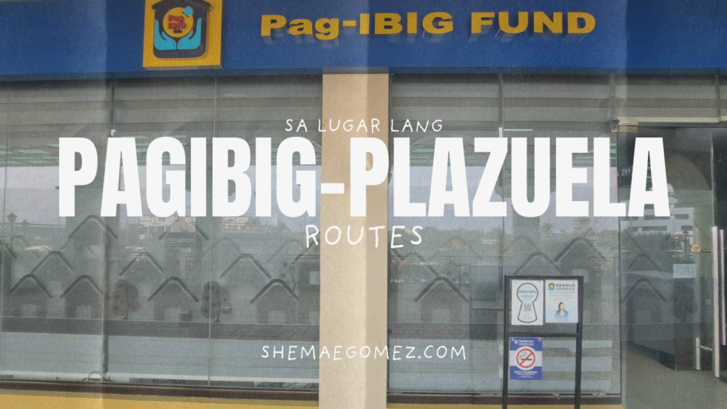 How to Go to Pag-IBIG Fund (HDMF) – Plazuela?