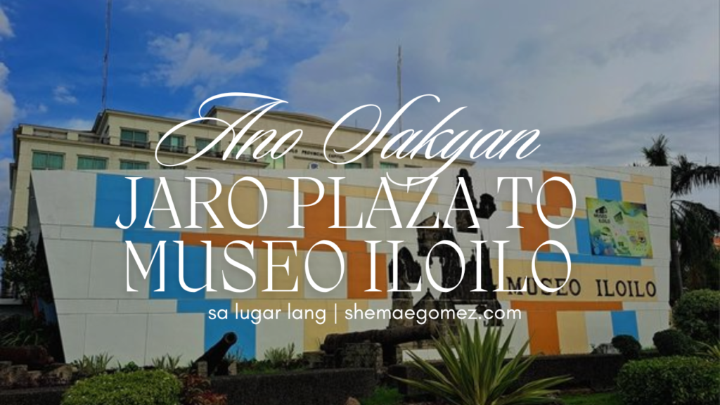 Jaro Plaza to Museo Iloilo