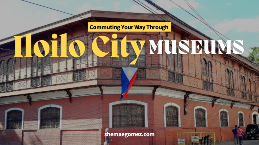 Commuting Your Way Through Iloilo City's Museums