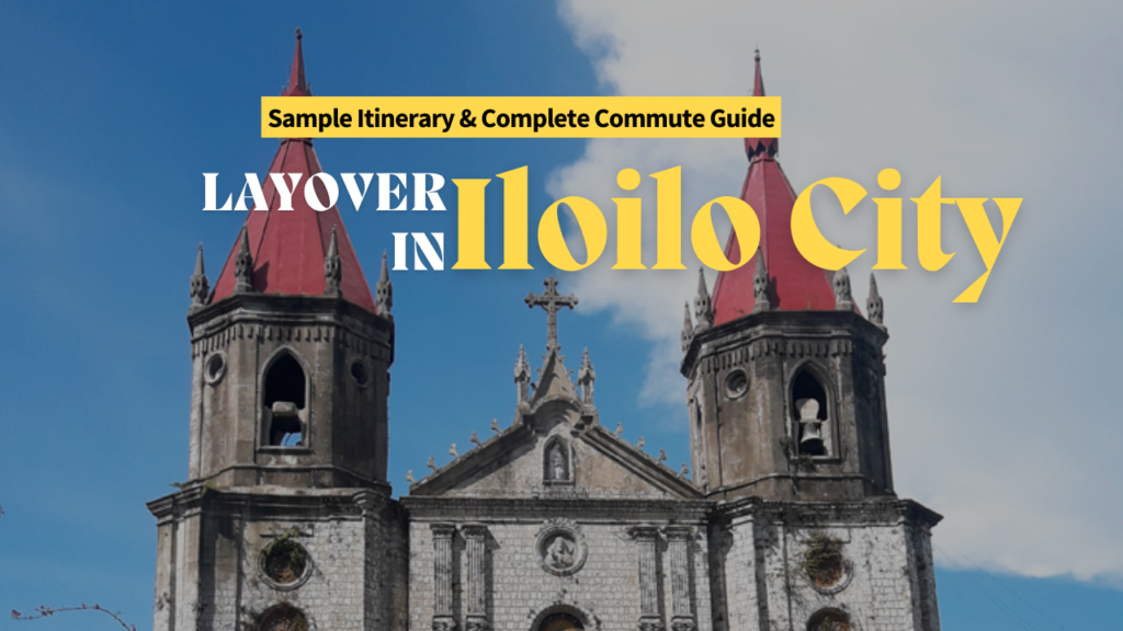 Make the Most of Your Layover: An Airport-to-Airport Iloilo City Guide