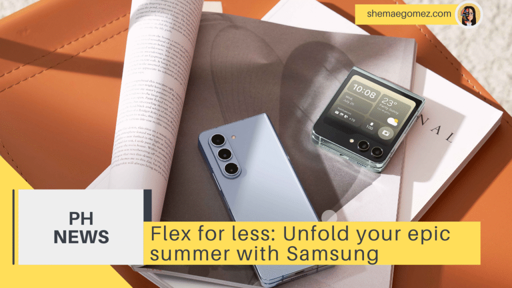 Flex for less Unfold your epic summer with Samsung