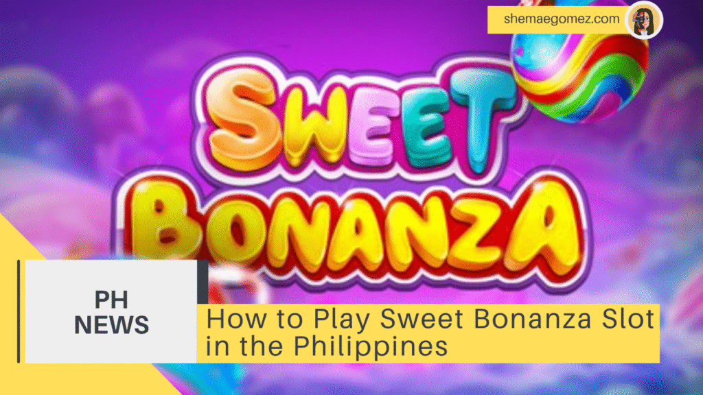 How to Play Sweet Bonanza Slot in the Philippines
