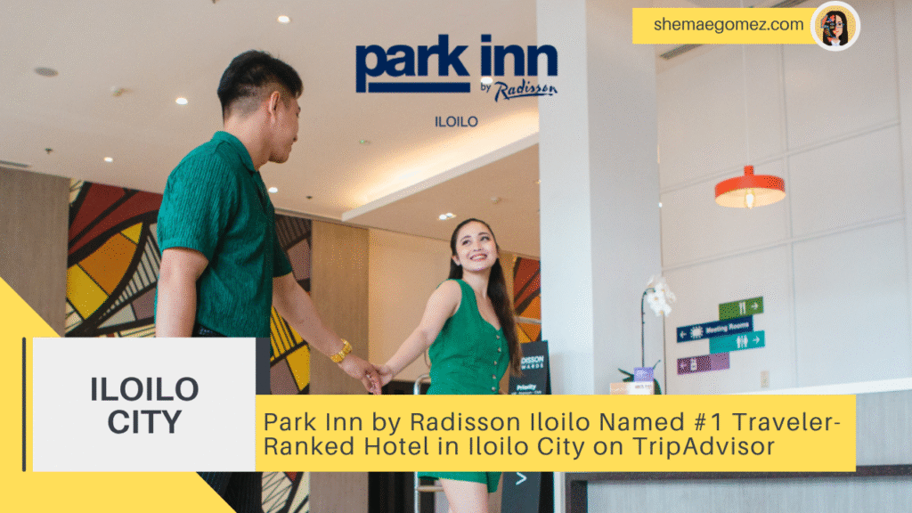 Park Inn by Radisson Iloilo Named #1 Traveler-Ranked Hotel in Iloilo City on TripAdvisor