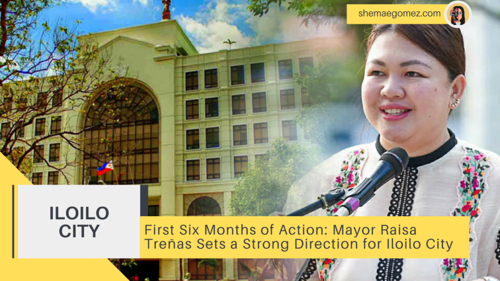 First Six Months of Action: Mayor Raisa Treñas Sets a Strong Direction for Iloilo City