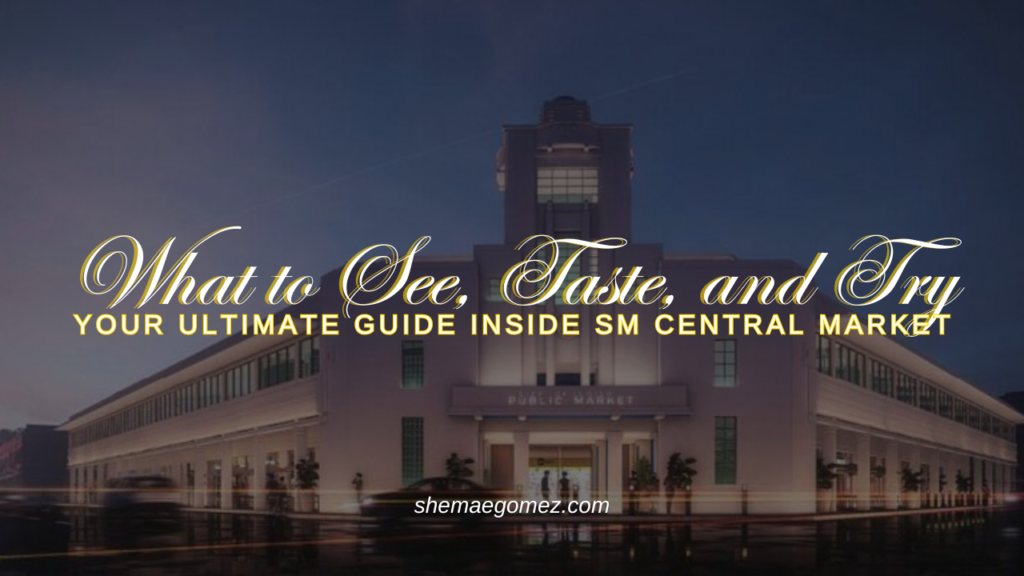 Your Ultimate Guide Inside SM Central Market: What to See, Taste, and Try
