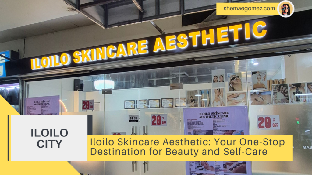 Iloilo Skincare Aesthetic: Your One-Stop Destination for Beauty and Self-Care