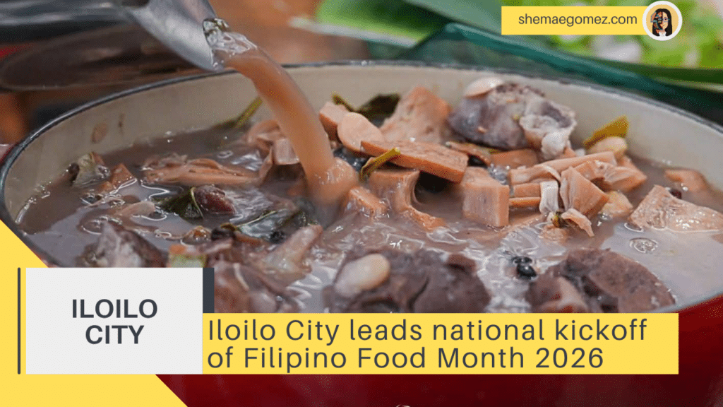 Iloilo City leads national kickoff of Filipino Food Month 2026